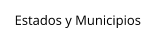 Estados y Municipios